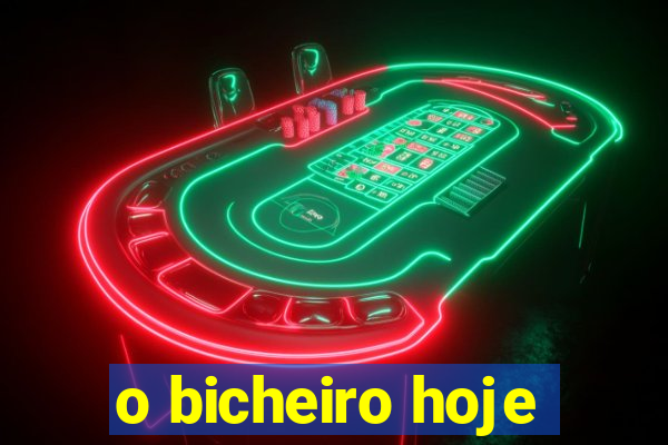 o bicheiro hoje